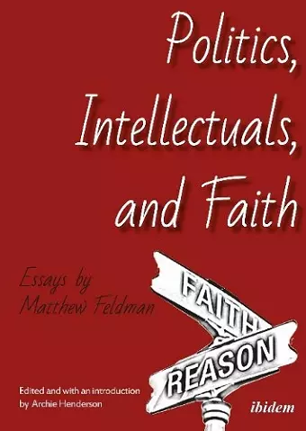 Politics, Intellectuals, and Faith – Essays cover