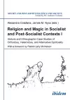 Religion and Magic in Socialist and Postsocialist Contexts [Part I] cover