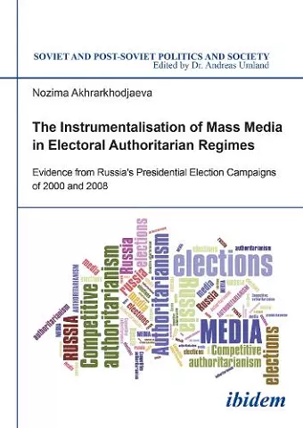 The Instrumentalisation of Mass Media in Electoral Authoritarian Regimes cover