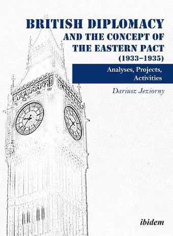 British Diplomacy and the Concept of the Eastern Pact (1933-1935) cover