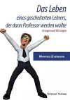 Das Leben eines gescheiterten Lehrers, der dann Professor werden wollte. Irrungen und Wirrungen cover