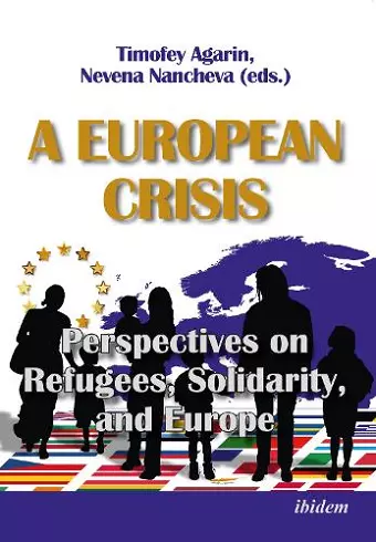 A European Crisis: Perspectives on Refugees, Solidarity, and Europe cover