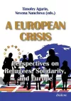 A European Crisis: Perspectives on Refugees, Solidarity, and Europe cover