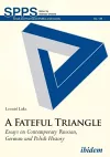 A Fateful Triangle – Essays on Contemporary Russian, German, and Polish History cover