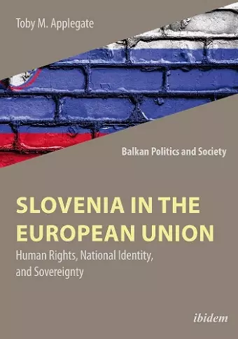 Slovenia in the European Union – Human Rights, National Identity, and Sovereignty cover