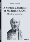 A Systems Analysis of Medicine (SAM): Healing Medicine cover