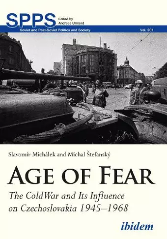 Age of Fear – The Cold War and Its Influence on Czechoslovakia, 1945–1968 cover