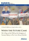 When the Future Came: The Collapse of the USSR and the Emergence of National Memory in Post-Soviet History Textbooks cover