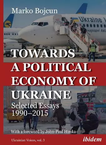 Towards a Political Economy of Ukraine – Selected Essays 1990–2015 cover