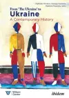 From "the Ukraine" to Ukraine – A Contemporary History of 1991–2021 cover