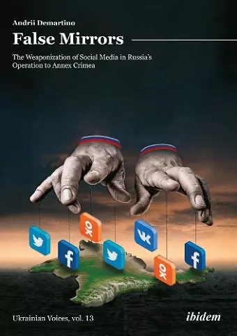 False Mirrors: The Weaponization of Social Media in Russia’s Operation to Annex Crimea cover