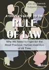 Rule of Law – A Citizen′s Guide to the Most Precious Human Invention of All Time cover