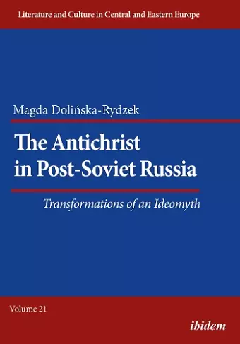 The Antichrist in Post-Soviet Russia: Transformations of an Ideomyth cover