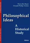 Philosophical Ideas – A Historical Study cover