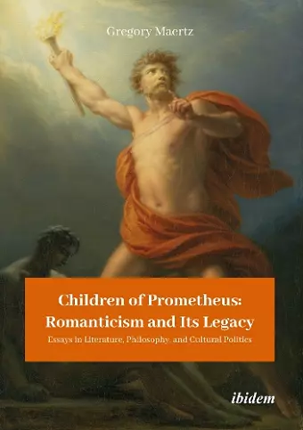 Children of Prometheus: Romanticism and Its Legacy cover