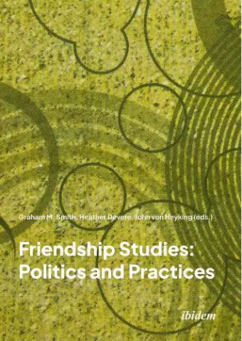 Friendship Studies: Politics and Practices cover