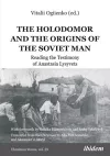 The Holodomor and the Origins of the Soviet Man cover