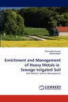 Enrichment and Management of Heavy Metals in Sewage Irrigated Soil cover