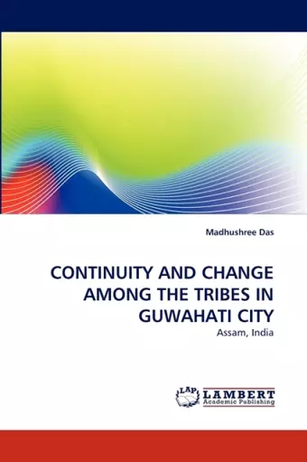 Continuity and Change Among the Tribes in Guwahati City cover