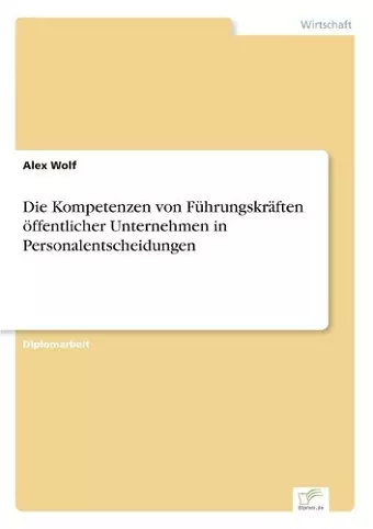 Die Kompetenzen von Führungskräften öffentlicher Unternehmen in Personalentscheidungen cover