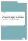 Organisationale Strategien und Maßnahmen zur Motivierung abhängig Beschäftigter in Deutschland im 20. Jahrhundert cover