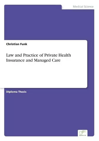 Law and Practice of Private Health Insurance and Managed Care cover