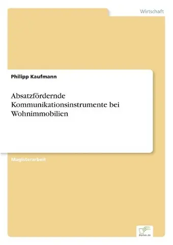 Absatzfördernde Kommunikationsinstrumente bei Wohnimmobilien cover