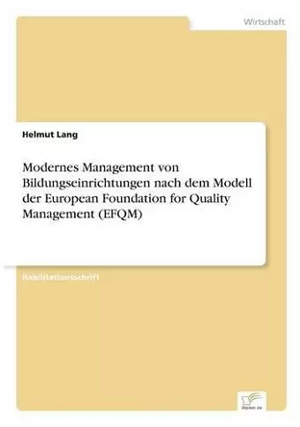 Modernes Management von Bildungseinrichtungen nach dem Modell der European Foundation for Quality Management (EFQM) cover