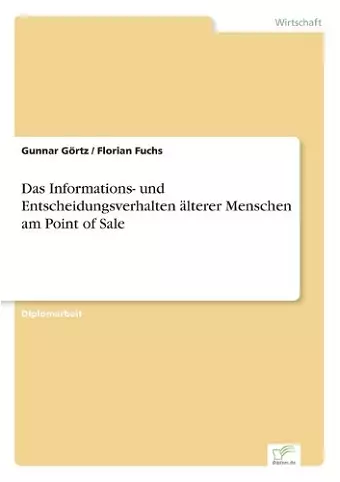 Das Informations- und Entscheidungsverhalten älterer Menschen am Point of Sale cover