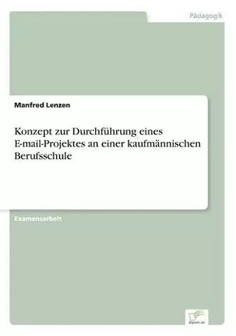 Konzept zur Durchführung eines E-mail-Projektes an einer kaufmännischen Berufsschule cover