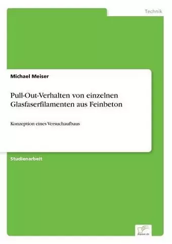 Pull-Out-Verhalten von einzelnen Glasfaserfilamenten aus Feinbeton cover