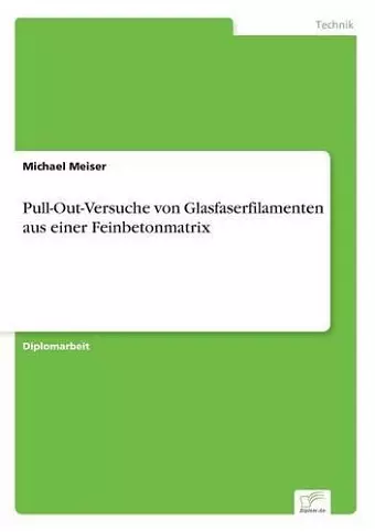 Pull-Out-Versuche von Glasfaserfilamenten aus einer Feinbetonmatrix cover