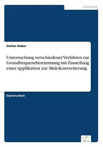 Untersuchung verschiedener Verfahren zur Grundfrequenzbestimmung mit Einstellung einer Applikation zur Midi-Konvertierung cover