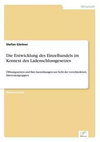 Die Entwicklung des Einzelhandels im Kontext des Ladenschlussgesetzes cover