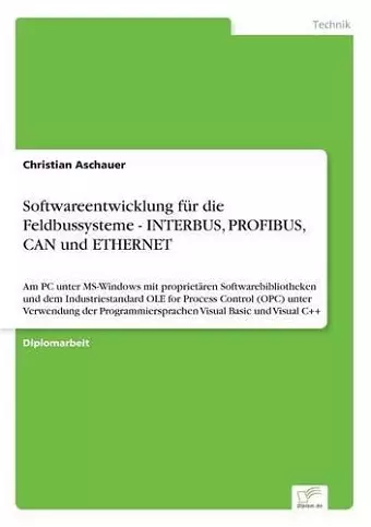 Softwareentwicklung für die Feldbussysteme - INTERBUS, PROFIBUS, CAN und ETHERNET cover