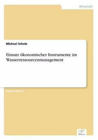 Einsatz ökonomischer Instrumente im Wasserressourcenmanagement cover