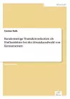 Kundenseitige Transaktionskosten als Einflussfaktor bei der Absatzkanalwahl von Konsumenten cover