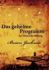 Das geheime Programm zur Wunscherfüllung cover