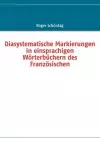 Diasystematische Markierungen in einsprachigen Wörterbüchern des Französischen cover