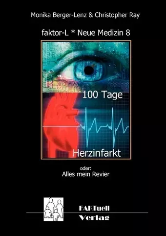 faktor-L * Neue Medizin 8 * 100 Tage Herzinfarkt cover