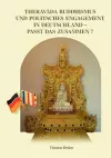 Theravada Buddhismus und politisches Engagement in Deutschland - passt das zusammen? cover