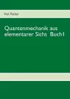 Quantenmechanik aus elementarer Sicht Buch 1 cover