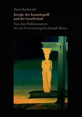 Joseph, der Kunstbegriff und die Gesellschaft cover