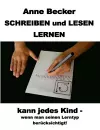 Schreiben und lesen lernen kann jedes Kind - wenn man seinen Lerntyp berücksichtigt ! cover