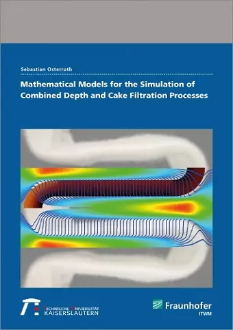 Mathematical models for the simulation of combined depth and cake filtration processes. cover