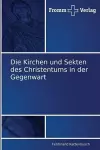 Die Kirchen und Sekten des Christentums in der Gegenwart cover