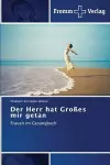 Der Herr hat Großes mir getan cover