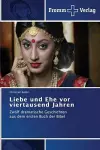 Liebe und Ehe vor viertausend Jahren cover