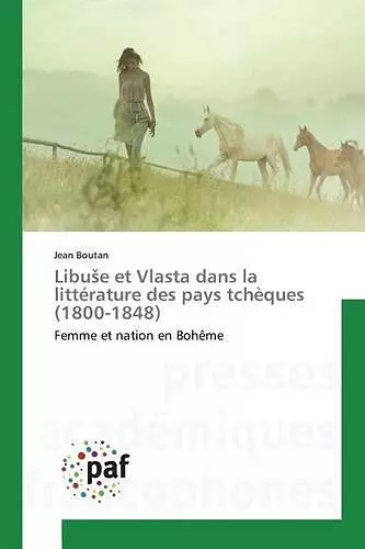 Libuse et Vlasta dans la littérature des pays tchèques (1800-1848) cover