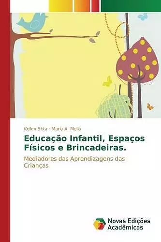 Educação Infantil, Espaços Físicos e Brincadeiras. cover